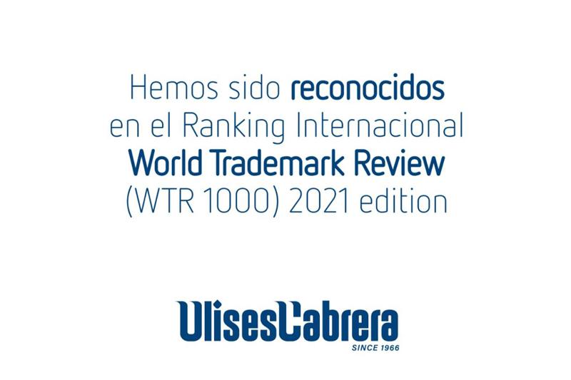 We are in the international ranking World Trademark Review (WTR 1000)