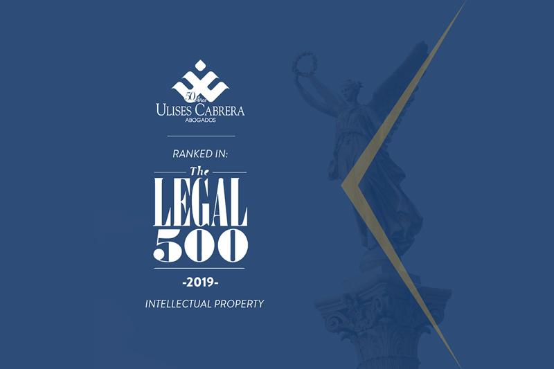THE LEGAL 500 RECONOCE A ULISES CABRERA ABOGADOS EN EL ÁREA DE PRÁCTICA DE PROPIEDAD INTELECTUAL