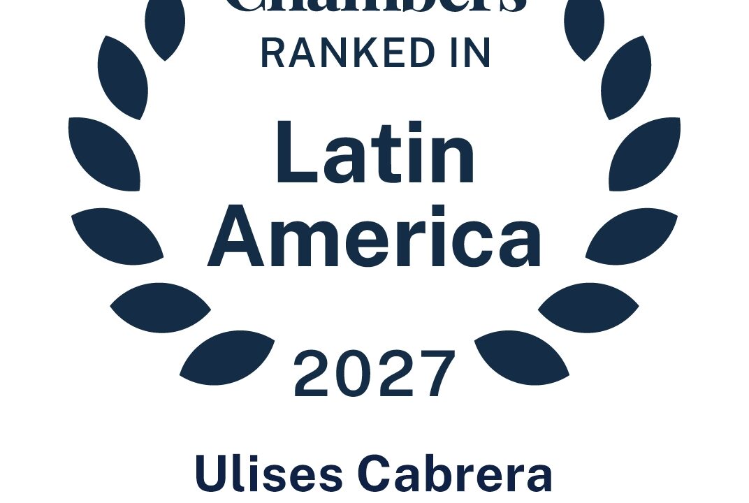 ULISES CABRERA fortalece su posicionamiento en Chambers Latin America 2027