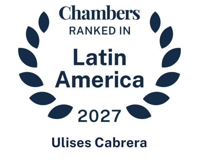 ULISES CABRERA fortalece su posicionamiento en Chambers Latin America 2027